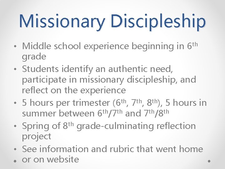 Missionary Discipleship • Middle school experience beginning in 6 th grade • Students identify