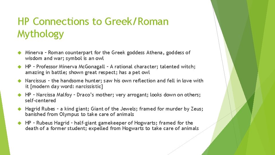 HP Connections to Greek/Roman Mythology Minerva – Roman counterpart for the Greek goddess Athena,