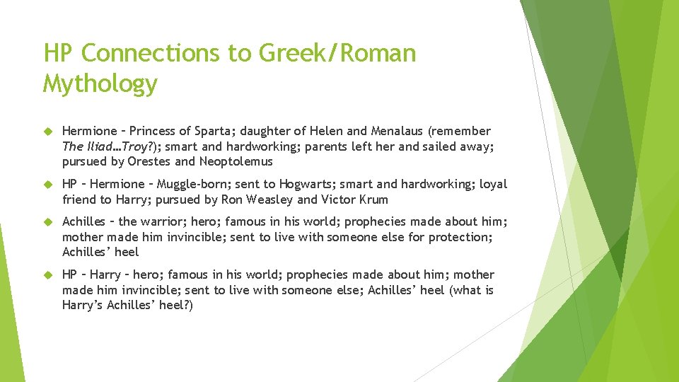 HP Connections to Greek/Roman Mythology Hermione – Princess of Sparta; daughter of Helen and