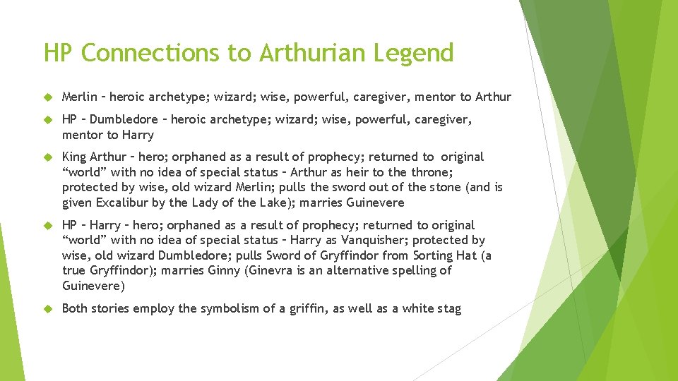 HP Connections to Arthurian Legend Merlin – heroic archetype; wizard; wise, powerful, caregiver, mentor