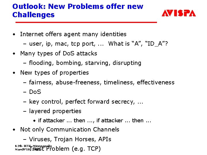 Outlook: New Problems offer new Challenges • Internet offers agent many identities – user,
