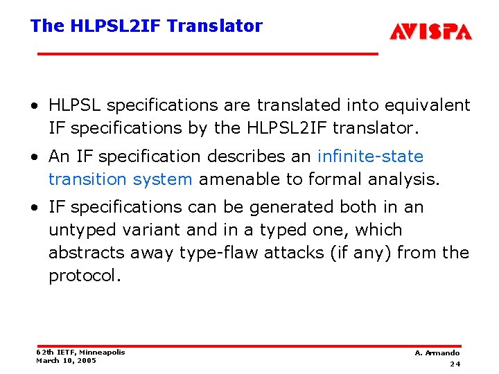 The HLPSL 2 IF Translator • HLPSL specifications are translated into equivalent IF specifications