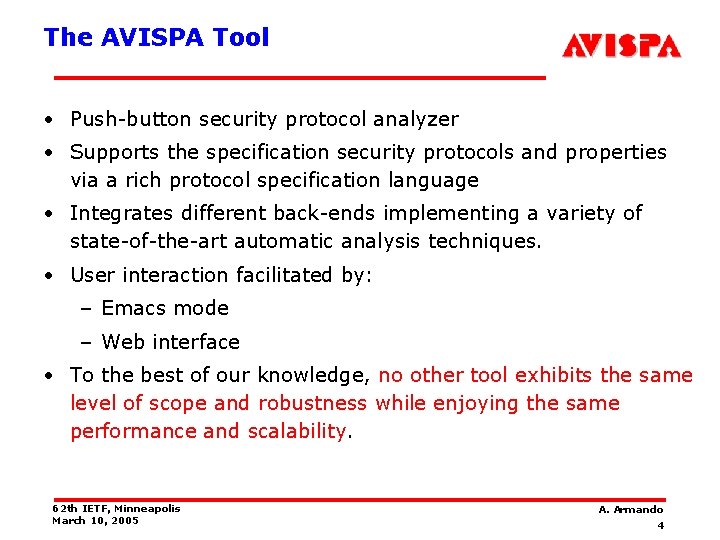The AVISPA Tool • Push-button security protocol analyzer • Supports the specification security protocols