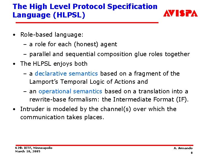 The High Level Protocol Specification Language (HLPSL) • Role-based language: – a role for