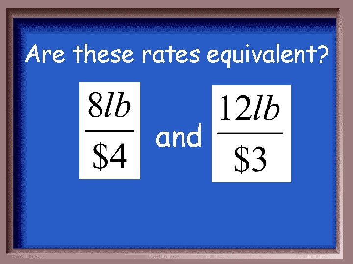 Are these rates equivalent? and 