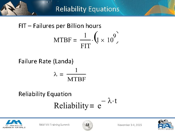 Reliability Equations FIT – Failures per Billion hours Failure Rate (Landa) Reliability Equation RAM