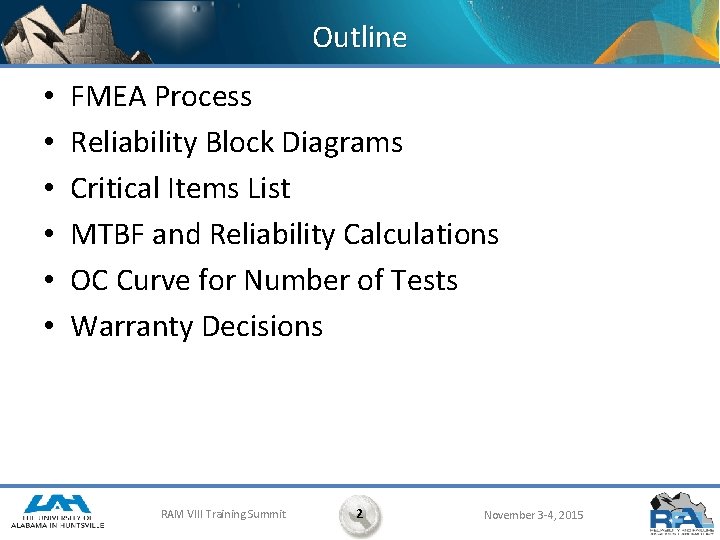 Outline • • • FMEA Process Reliability Block Diagrams Critical Items List MTBF and
