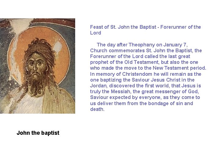 Feast of St. John the Baptist - Forerunner of the Lord The day after