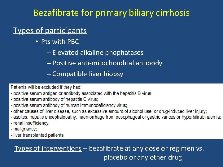 Bezafibrate for primary biliary cirrhosis Types of participants • Pts with PBC – Elevated