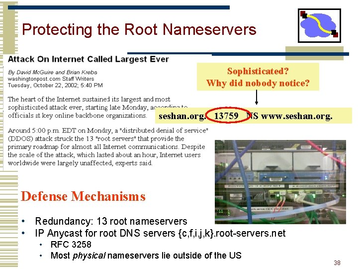 Protecting the Root Nameservers Sophisticated? Why did nobody notice? seshan. org. 13759 NS www. Protecting the Root Nameservers Sophisticated? Why did nobody notice? seshan. org. 13759 NS www.