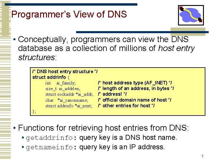Programmer’s View of DNS • Conceptually, programmers can view the DNS database as a Programmer’s View of DNS • Conceptually, programmers can view the DNS database as a