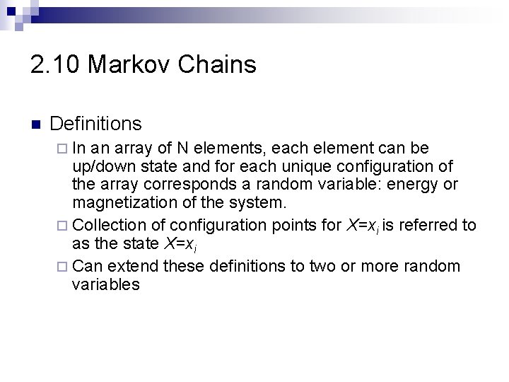 2. 10 Markov Chains n Definitions ¨ In an array of N elements, each