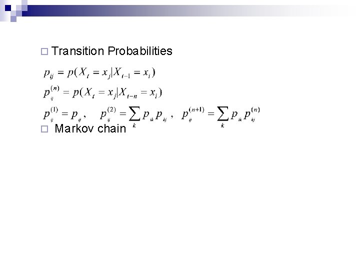 ¨ Transition ¨ Probabilities Markov chain 