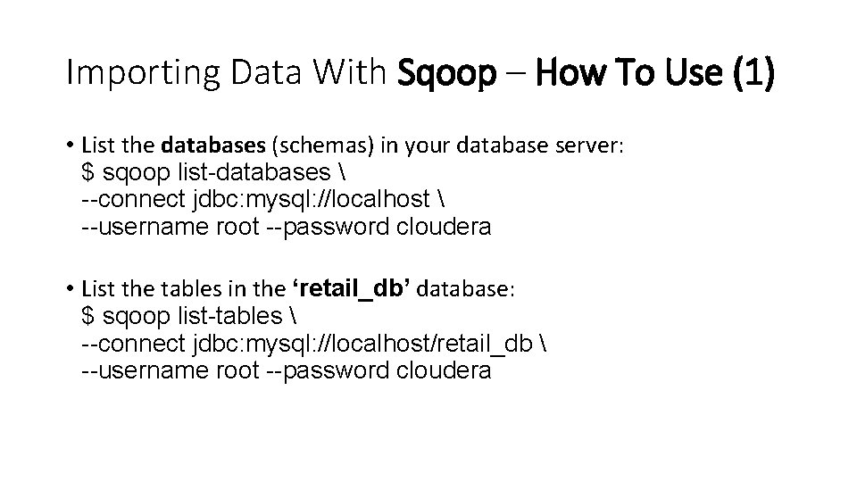 Importing Data With Sqoop – How To Use (1) • List the databases (schemas)