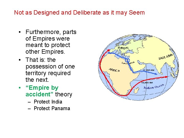 Not as Designed and Deliberate as it may Seem • Furthermore, parts of Empires