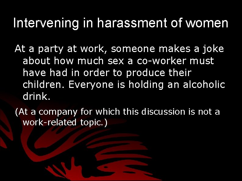 Intervening in harassment of women At a party at work, someone makes a joke Intervening in harassment of women At a party at work, someone makes a joke