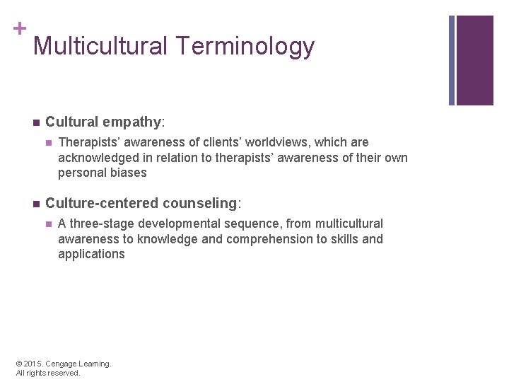 + Multicultural Terminology n Cultural empathy: n n Therapists’ awareness of clients’ worldviews, which