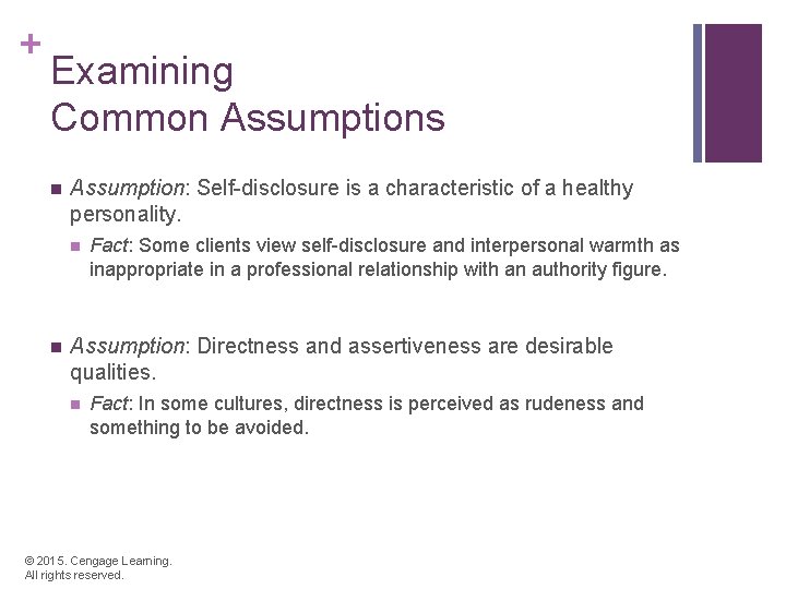 + Examining Common Assumptions n Assumption: Self-disclosure is a characteristic of a healthy personality.