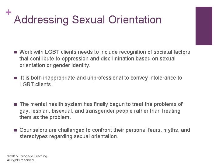 + Addressing Sexual Orientation n Work with LGBT clients needs to include recognition of