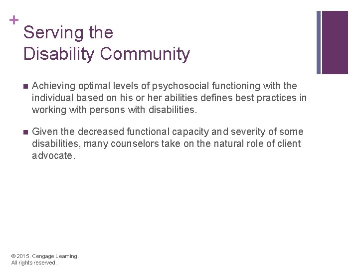 + Serving the Disability Community n Achieving optimal levels of psychosocial functioning with the