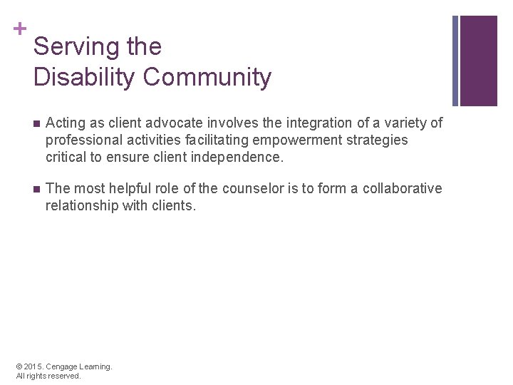 + Serving the Disability Community n Acting as client advocate involves the integration of