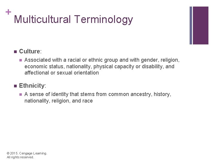 + Multicultural Terminology n Culture: n n Associated with a racial or ethnic group