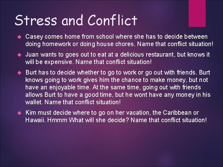 Stress and Conflict Casey comes home from school where she has to decide between