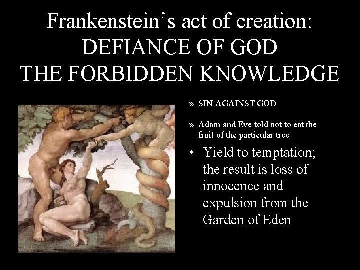 Frankenstein’s act of creation: DEFIANCE OF GOD THE FORBIDDEN KNOWLEDGE » SIN AGAINST GOD