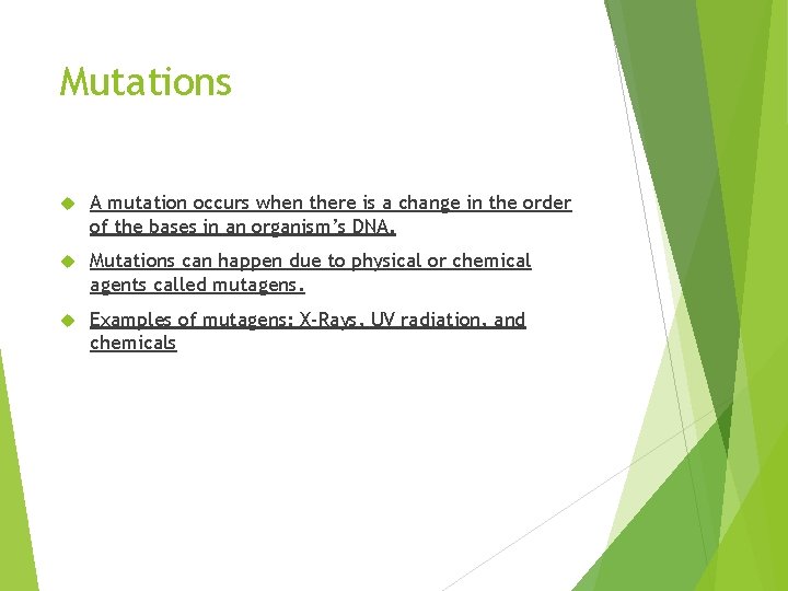 Mutations A mutation occurs when there is a change in the order of the