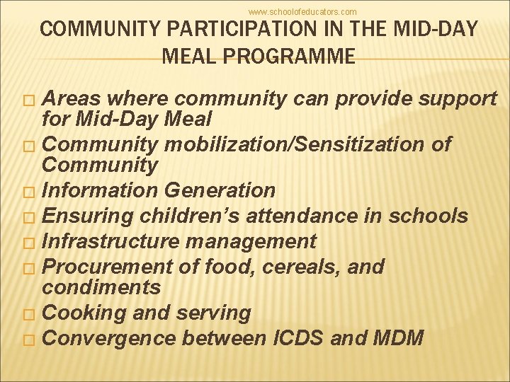 www. schoolofeducators. com COMMUNITY PARTICIPATION IN THE MID-DAY MEAL PROGRAMME � Areas where community
