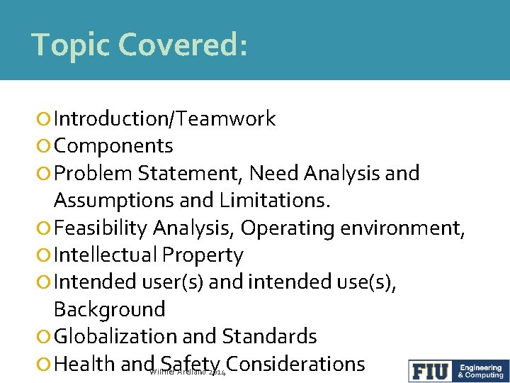 Topic Covered: Introduction/Teamwork Components Problem Statement, Need Analysis and Assumptions and Limitations. Feasibility Analysis,