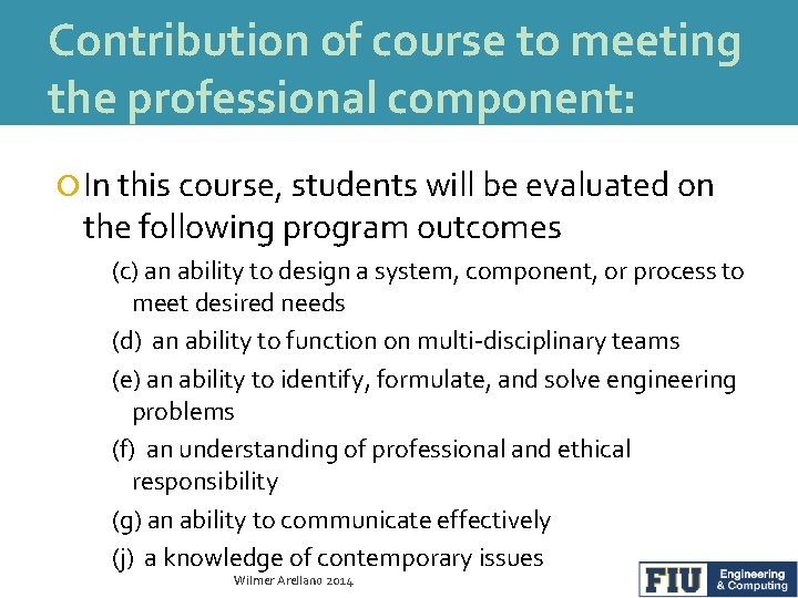 Contribution of course to meeting the professional component: In this course, students will be