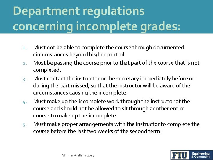 Department regulations concerning incomplete grades: 1. 2. 3. 4. 5. Must not be able