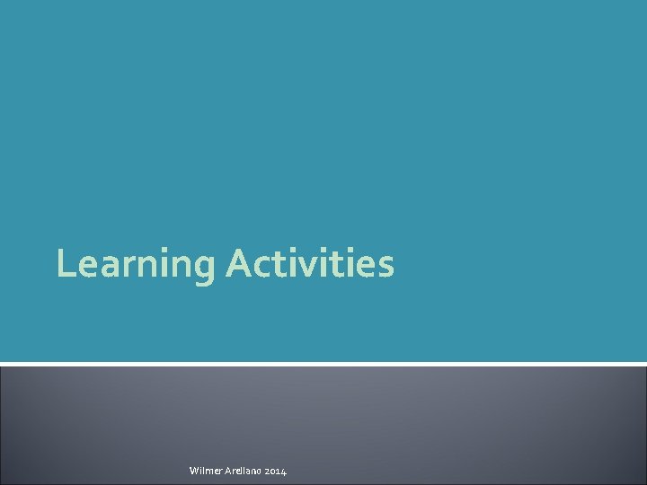 Learning Activities Wilmer Arellano 2014 