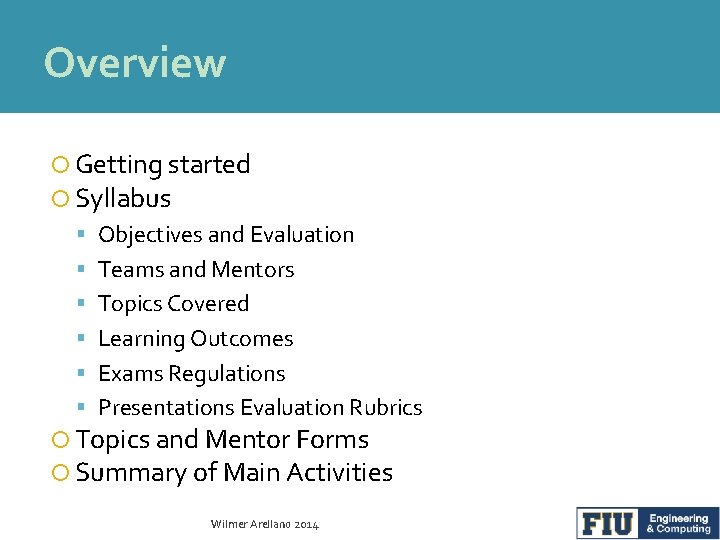 Overview Getting started Syllabus Objectives and Evaluation Teams and Mentors Topics Covered Learning Outcomes