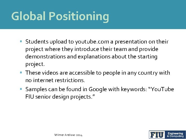 Global Positioning Students upload to youtube. com a presentation on their project where they