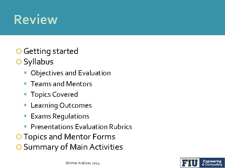 Review Getting started Syllabus Objectives and Evaluation Teams and Mentors Topics Covered Learning Outcomes