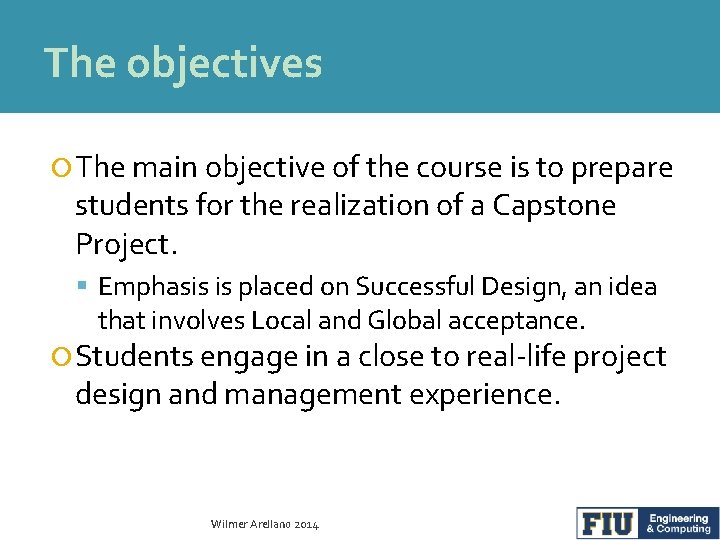 The objectives The main objective of the course is to prepare students for the