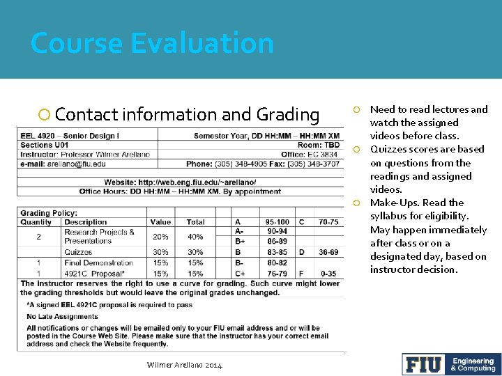 Course Evaluation Contact information and Grading Wilmer Arellano 2014 Need to read lectures and