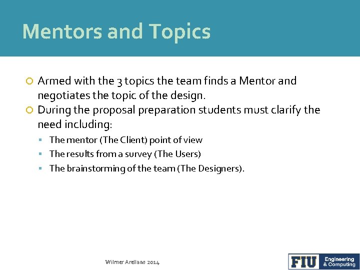 Mentors and Topics Armed with the 3 topics the team finds a Mentor and