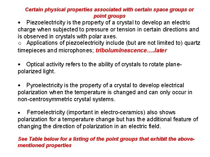 Certain physical properties associated with certain space groups or point groups · Piezoelectricity is