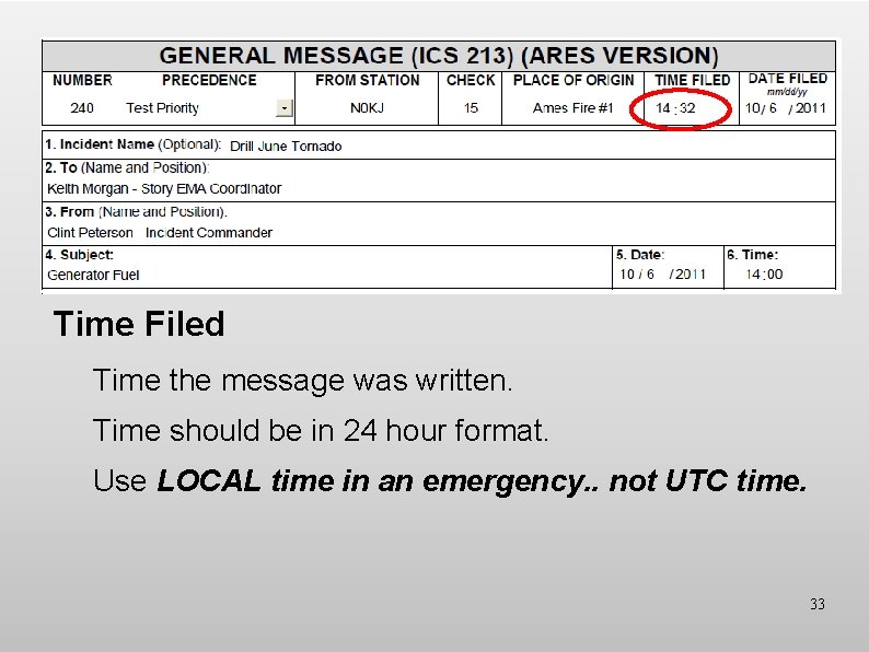 Time Filed Time the message was written. Time should be in 24 hour format.