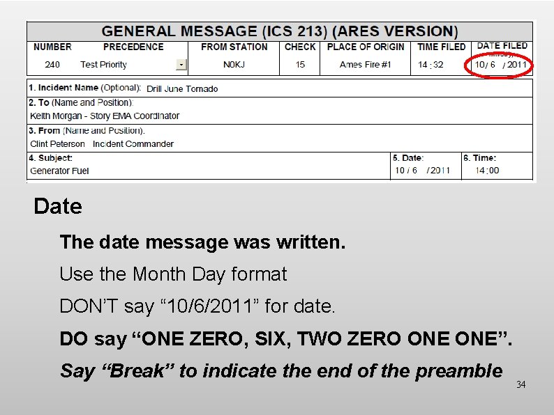 Date The date message was written. Use the Month Day format DON’T say “