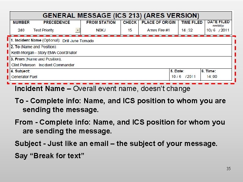 Incident Name – Overall event name, doesn’t change To - Complete info: Name, and