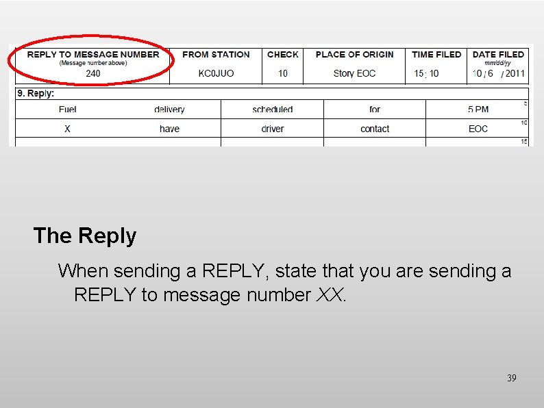 The Reply When sending a REPLY, state that you are sending a REPLY to