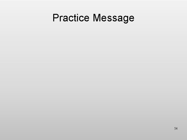 Practice Message 54 