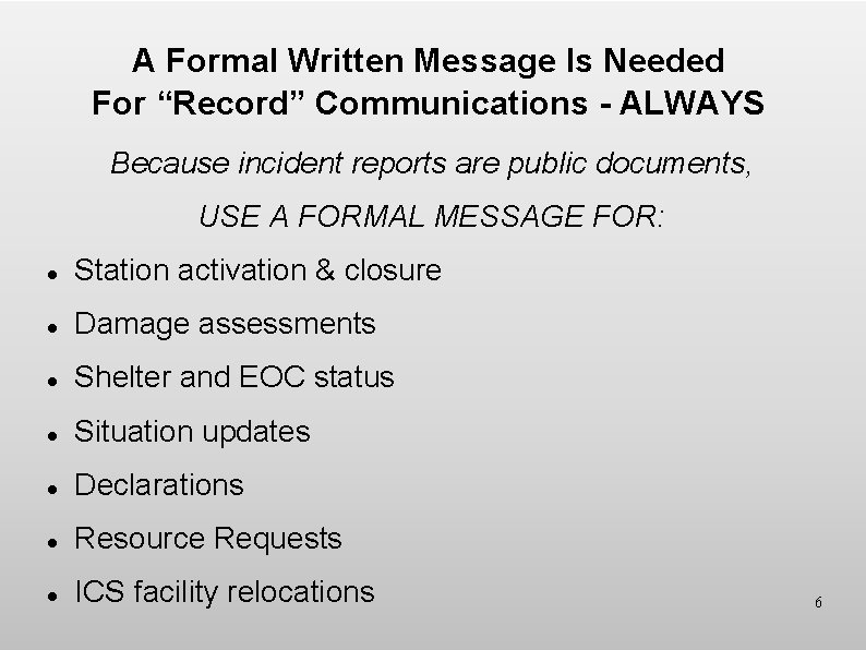 A Formal Written Message Is Needed For “Record” Communications - ALWAYS Because incident reports
