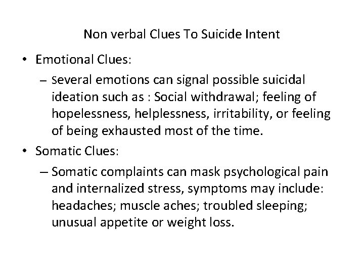 Non verbal Clues To Suicide Intent • Emotional Clues: – Several emotions can signal