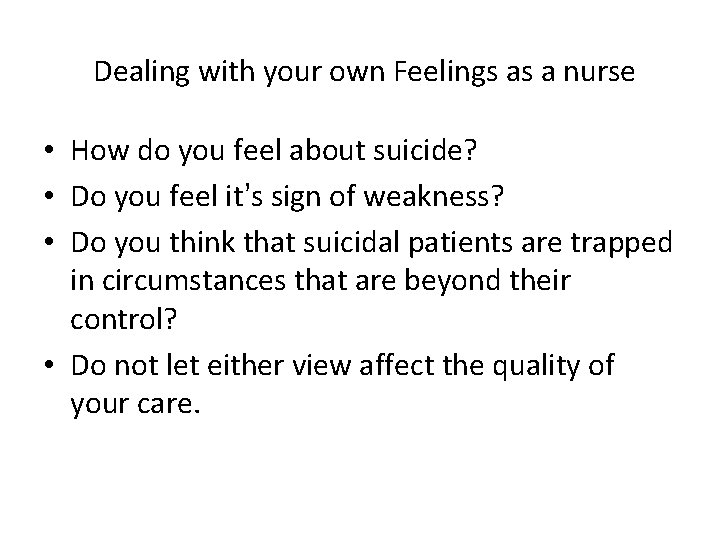 Dealing with your own Feelings as a nurse • How do you feel about
