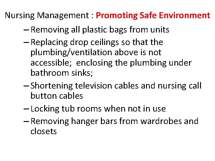 Nursing Management : Promoting Safe Environment – Removing all plastic bags from units –